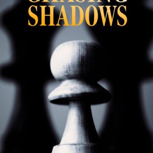 Chasing Shadows by Jasveer Singh Dangi